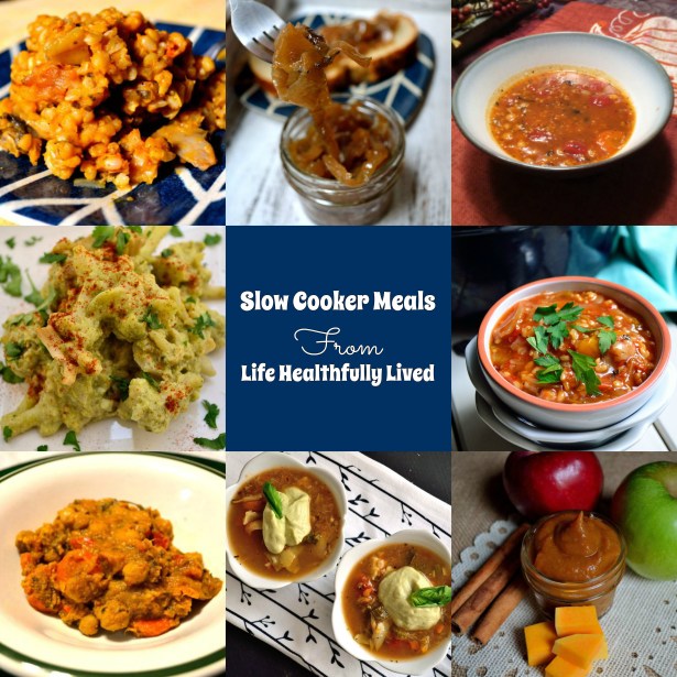 Some Advice & My Favorite Slow Cooker Recipes | Life Healthfully Lived