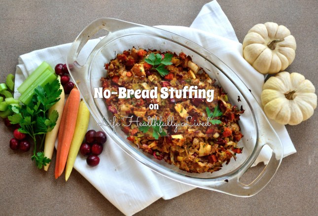 Stuffing or Dressing... | Life Healthfully Lived 