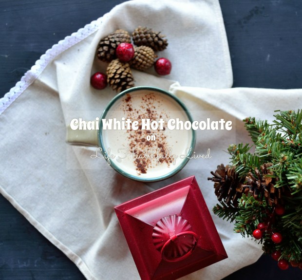 Chai White Hot Chocolate | Life Healthfully Lived