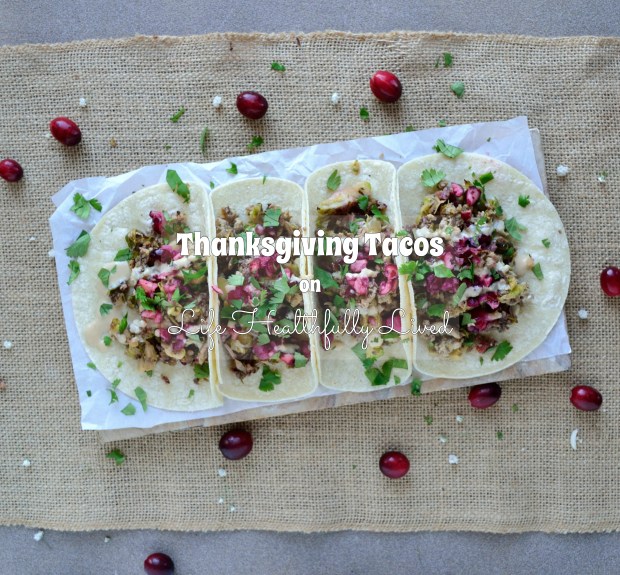 Thanksgiving Tacos | Life Healthfully Lived