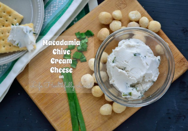 Macadamia Chive Cream Cheese | Life Healthfully Lived