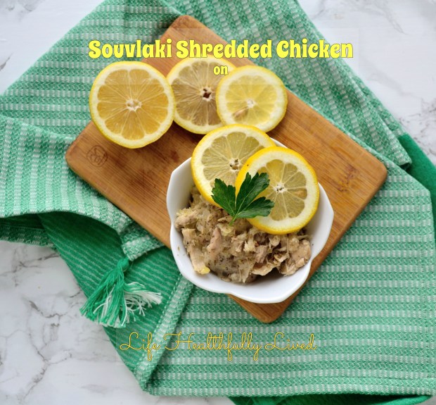 Souvlaki Shredded Chicken | Life Healthfully Lived
