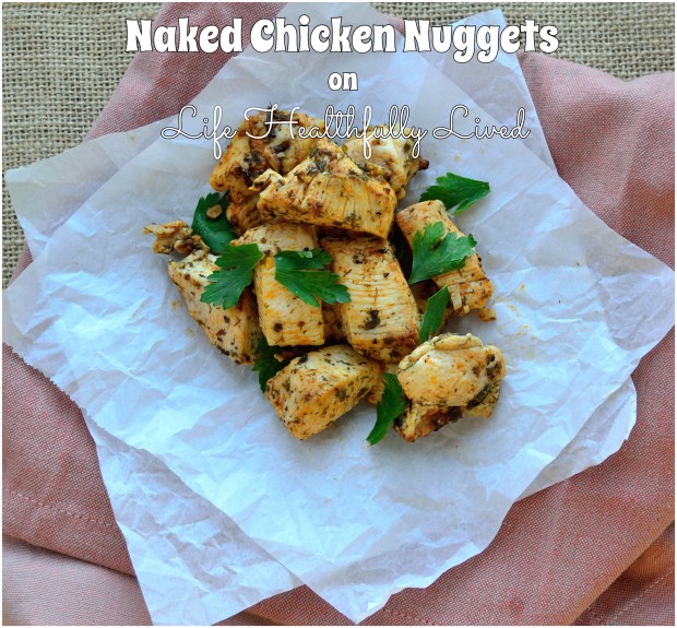 Naked Chicken Nuggets | Life Healthfully Lived