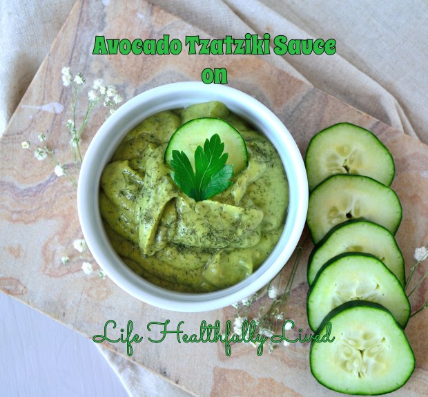 Avocado Tzatziki Sauce | Life Healthfully Lived